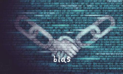 bias